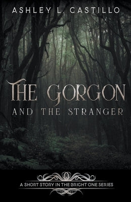 The Gorgon and the Stranger Paperback Ashley L. Castillo