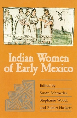 Indian Women of Early Mexico Paperback University of Oklahoma Press