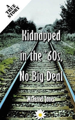 Black, Kidnapped in the '60s, No Big Deal by Jones, McFerrel