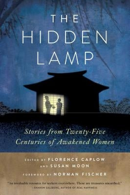 The Hidden Lamp: Stories from Twenty-Five Centuries of Awakened Women Paperback Wisdom Publications