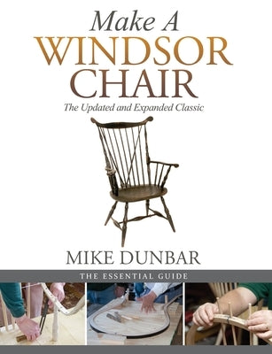 Make a Windsor Chair: The Updated and Expanded Classic Paperback Echo Point Books & Media