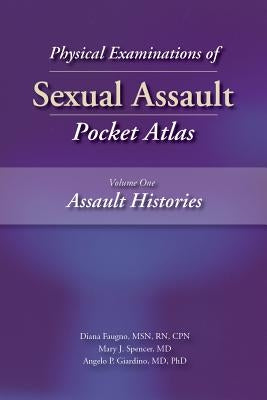 Physical Examinations of Sexual Assault, Volume One: Assault Histories Pocket Atlas Paperback STM Learning