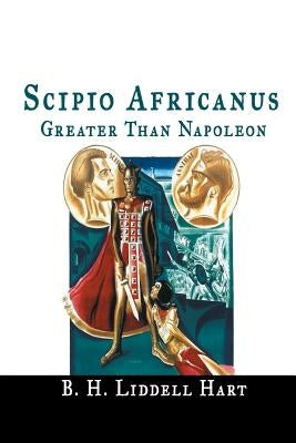 Scipio Africanus: Greater Than Napoleon Paperback www.bnpublishing.com