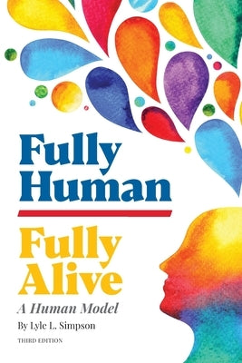 Fully Human/Fully Alive: A Human Model Paperback Humanist Press