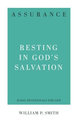 Assurance: Resting in God's Salvation Paperback P & R Publishing
