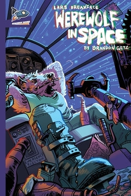 Lars Breaxface: Werewolf in Space Paperback Spaceboy Books LLC