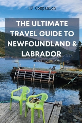 The Ultimate Travel Guide to Newfoundland & Labrador Paperback Digital Lighthouse