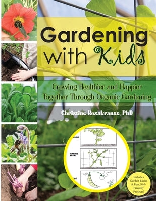 Gardening with Kids Paperback Christine Rosakranse