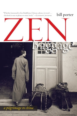 Zen Baggage: A Pilgrimage to China Paperback Counterpoint LLC