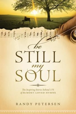 Paperback book titled "Be Still, My Soul" by Tyndale House Publishers, featuring inspiring stories behind popular hymns.