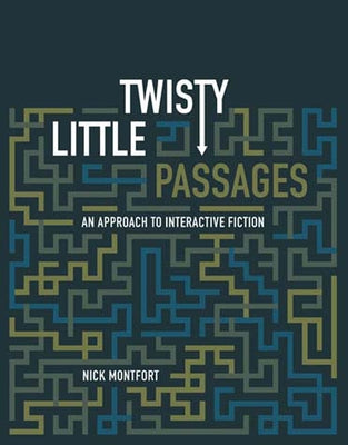 Twisty Little Passages: An Approach to Interactive Fiction Paperback MIT Press