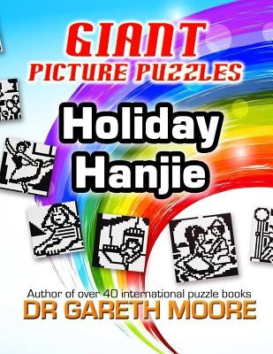 Holiday Hanjie: Giant Picture Puzzles Paperback Createspace Independent Publishing Platform