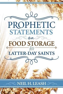 Prophetic Statements on Food Storage Paperback Horizon Publishers & Distributors