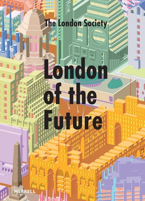 London of the Future by London Society, The