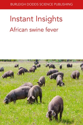 Instant Insights: African Swine Fever Paperback Burleigh Dodds Science Publishing Ltd