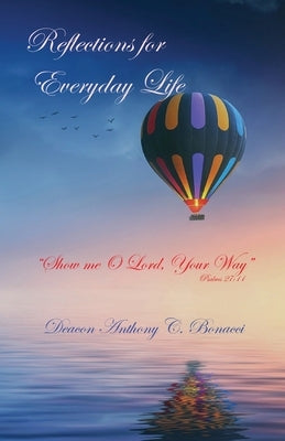Reflections For Everyday Life: Show me O Lord, Your Way (Psalms 27;11) Paperback Five Stone Publishing