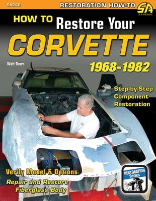 How to Restore Your C3 Corvette: 1968-82 Sa Design