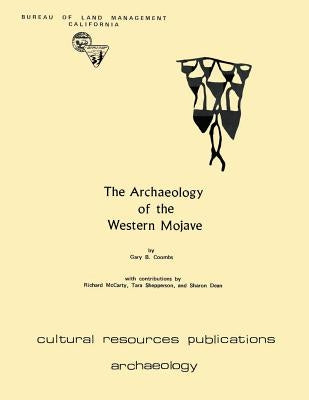 The Archaeology of the Western Mojave Paperback Createspace Independent Publishing Platform