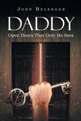 Daddy: Open Doors That Only He Sees Paperback Page Publishing