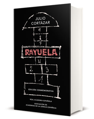 Rayuela / Hopscotch. Commemorative Edition by Cortazar, Julio