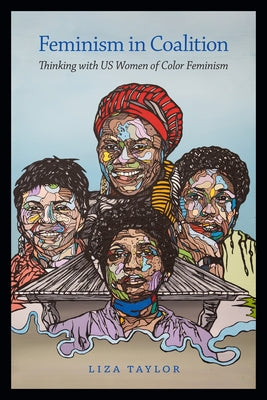 Feminism in Coalition: Thinking with US Women of Color Feminism Paperback Duke University Press