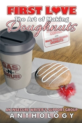 First Love: The Art of Making Doughnuts Paperback Freedom Fox Press