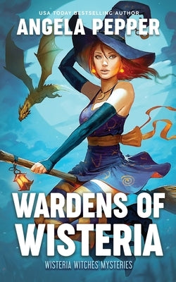Wardens of Wisteria Paperback Angela Pepper Publishing
