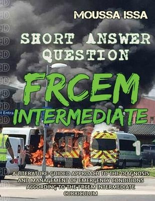 Frcem Intermediate: SHORT ANSWER QUESTION (Full Colour, Volume 1) Paperback Pgb Group Ltd