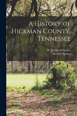 A History of Hickman County, Tennessee Paperback Legare Street Press
