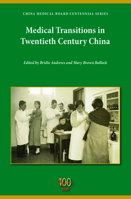 Medical Transitions in Twentieth-Century China Paperback Indiana University Press (Ips)