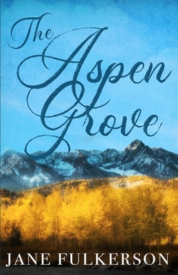 The Aspen Grove Paperback Jane A. Fulkerson