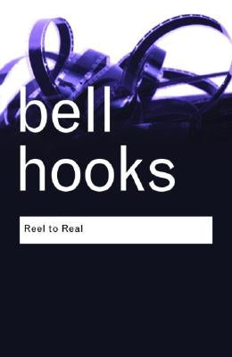 Reel to Real: Race, class and sex at the movies Paperback Routledge