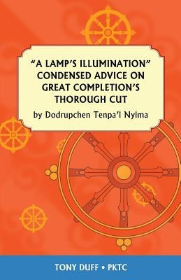 A Lamp's Illumination Condensed Advice on Great Completion's Thorough Cut Paperback Padma Karpo Translation Committee