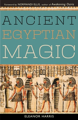 Ancient Egyptian Magic by Harris, Eleanor L.