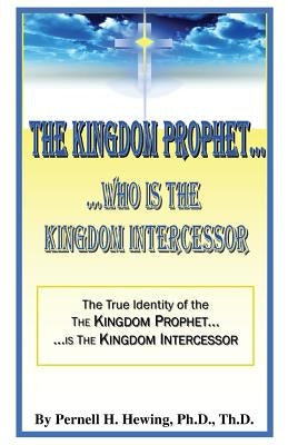 The Kingdom Prophet...Who Is the Kindom Intercessor Paperback Sanctuary Kingdom Keys