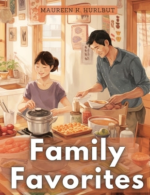 Family Favorites: Tried-and-True Comfort Foods Paperback Exotic Publisher