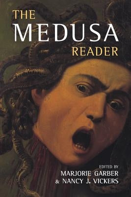 The Medusa Reader by Garber, Marjorie