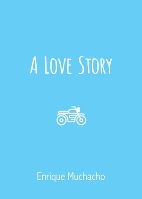 A Love Story by Muchacho, Enrique