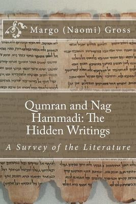 Qumran and Nag Hammadi: The Hidden Scrolls: A Survey of the Literature Paperback Createspace Independent Publishing Platform