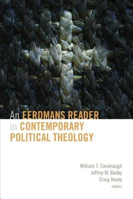 Eerdmans Reader in Contemporary Political Theology Paperback William B. Eerdmans Publishing Company