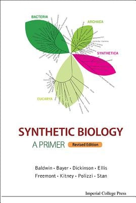 Synthetic Biology - A Primer (Revised Edition) Paperback Imperial College Press