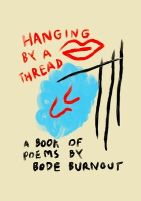 Hanging By A Thread: A Book Of Poems By Bode Burnout Paperback Lulu.com
