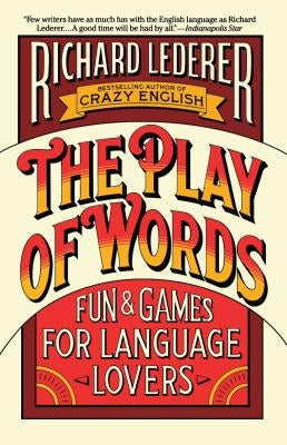 The Play of Words by Lederer, Richard