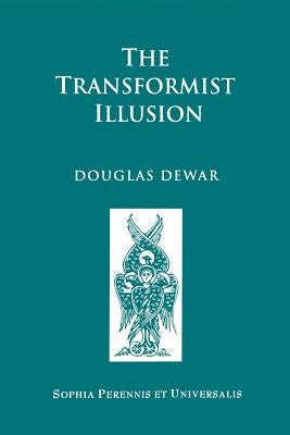 The Transformist Illusion Paperback Sophia Perennis et Universalis