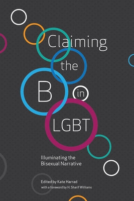 Claiming the B in LGBT: Illuminating the Bisexual Narrative Paperback Thornapple Press