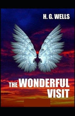The Wonderful Visit Annotated(illustrated edition) Paperback Independently Published