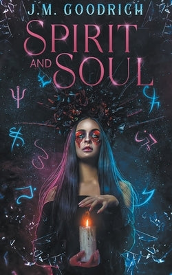 Spirit And Soul Paperback J.M Goodrich