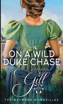 On a Wild Duke Chase Paperback Tamara Gill