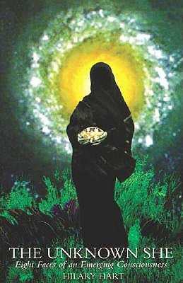 The Unknown She: Eight Faces of an Emerging Consciousness Paperback Golden Sufi Center