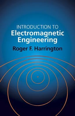 Introduction to Electromagnetic Engineering Dover Publications